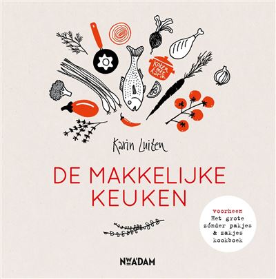 Koken Met Karin De Makkelijke Keuken Karin Luiten Harold Pereira