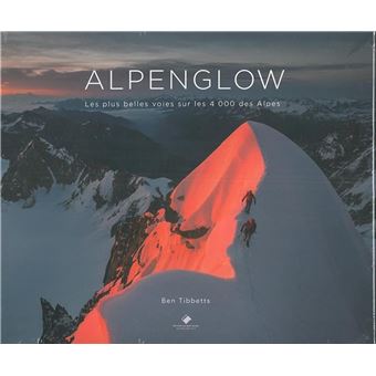 Alpenglow Les plus belles voies sur les 4 000 des Alpes relié Ben