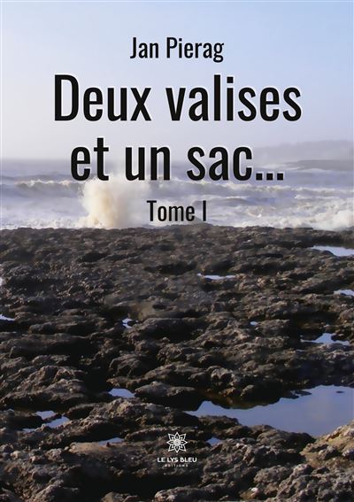 Deux valises et un sac Tome I Tome 1 broché Jan Pierag Achat