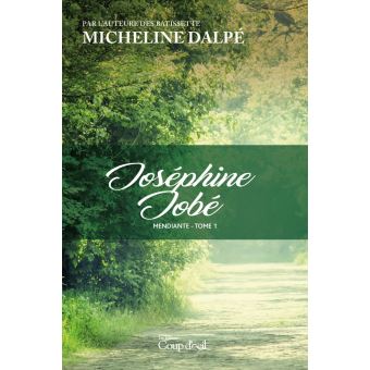 Micheline Dalpé - Joséphine Jobé Mendiante [ Tome 1 & 2-]