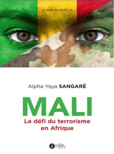 Mali Les D Fis Du Terrorisme En Afrique Broch Alpha Yaya Sangar