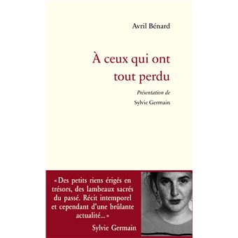 A Ceux Qui Ont Tout Perdu Broch Avril B Nard Sylvie Germain