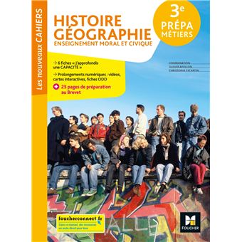 Les nouveaux cahiers HISTOIRE GEOGRAPHIE EMC e Prépa Métiers Éd Livre élève