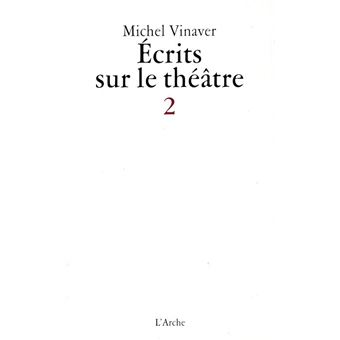 Crits Sur Le Th Tre Ii Ecrits Sur Le Th Tre Tome Michel Vinaver