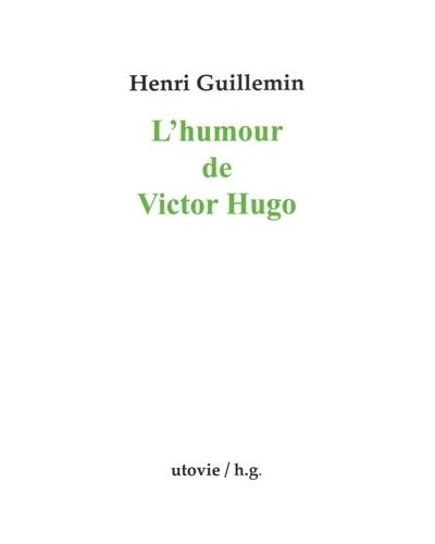 L humour de Victor Hugo broché Henri Guillemin Achat Livre fnac