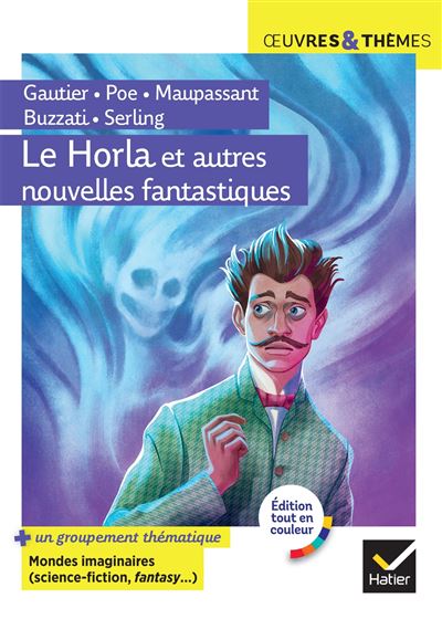 Le Horla Et Autres Nouvelles Fantastiques Suivi D Un Groupement