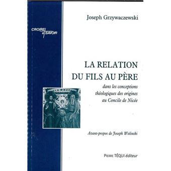 La Relation Du Fils Au P Re Dans Les Conceptions Th Ologiques Des