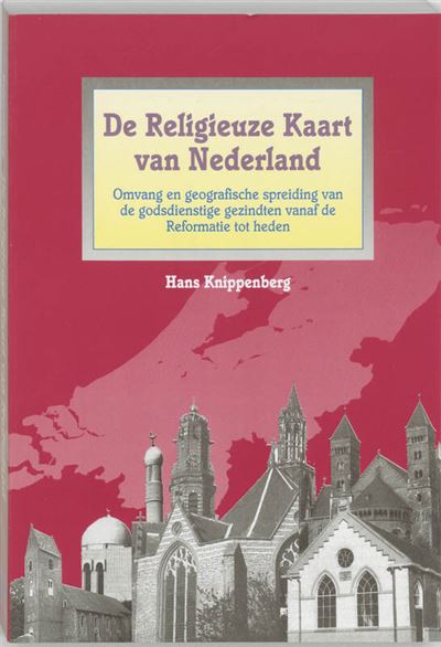 De Religieuze Kaart Van Nederland Omvang En Geografische Spreiding Van