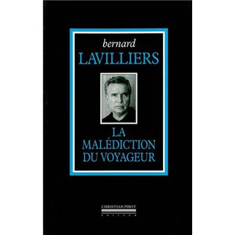 La Malediction Du Voyageur Broch Bernard Lavilliers Achat Livre