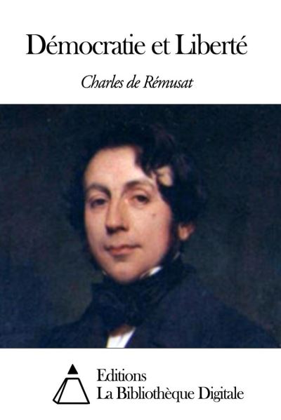 Démocratie et Liberté ebook ePub Charles de Rémusat Achat ebook