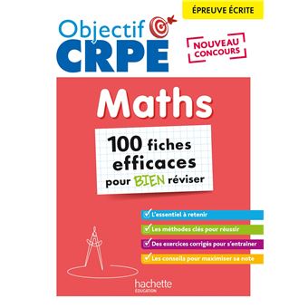 Objectif CRPE 100 fiches efficaces pour bien réviser Maths épreuve