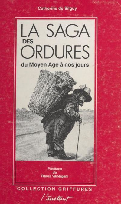 La Saga des ordures du Moyen âge à nos jours broché Catherine De