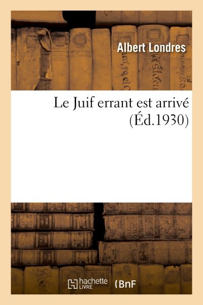 Le Juif Errant Est Arriv Broch Albert Londres Achat Livre Fnac