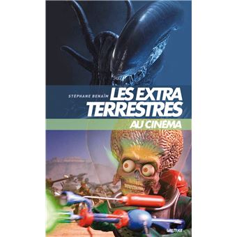 Les Extraterrestres Au Cin Ma Broch St Phane Bena M Achat Livre