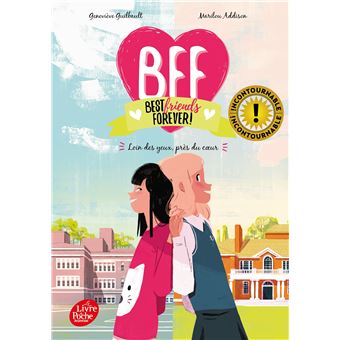 BFF Best Friends Forever Loin des yeux près du coeur Tome 1 BFF