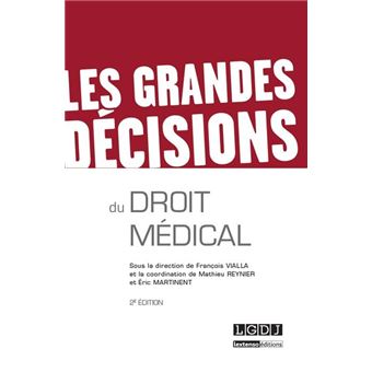 Les grandes décisions du droit médical 2ème édition Sous la direction