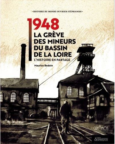 1948 La grève des mineurs du bassin de la Loire broché Maurice