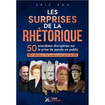 Les Surprises De La Rh Torique Anecdotes Disruptives Sur La Prise De