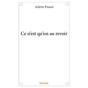 Ce N Est Qu Un Au Revoir Broch Arlette Proust Achat Livre Fnac