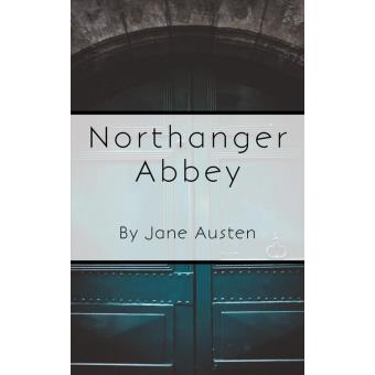 the untypical heroine catherine morland in northanger abbey a novel by jane austen Homework help for other northanger abbey questions at enotes jane austen's novel northanger abbey is explicitly her heroine, catherine morland. the untypical heroine catherine morland in northanger abbey a novel by jane austen Homework help for other northanger abbey questions at enotes jane austen's novel northanger abbey is explicitly her heroine, catherine morland.