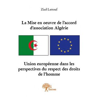 La Mise En Oeuvre De L Accord D Association Alg Rie Union Europ Enne