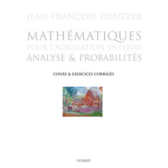 Mathématiques pour l Agrégation interne Analyse probabilités broché