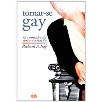 Tornar Se Gay O Caminho Da Auto Aceita O Isay Richard A Compra Livros Na Fnac Pt