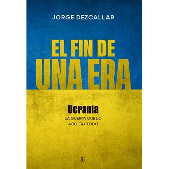 El Fin De Una Era Jorge Dezcallar Compra Livros Ou Ebook Na Fnac Pt