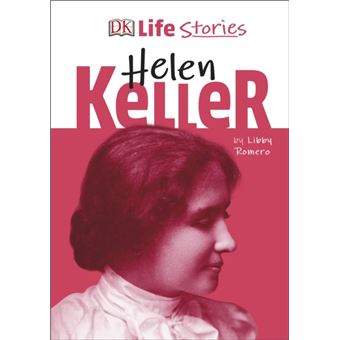 Dk Life Stories Helen Keller V Rios Libby Romero Ager Charlotte