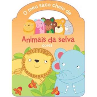 O Meu Saco Cheio De Animais Da Selva Cores Cartonado V Rios