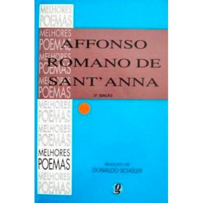 Os Melhores Poemas De Affonso Romano De Sant Anna Brochado Schuler