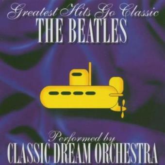 Beatles Greatest Hits Go Classic Classic Dream Orchestra Cd Lbum