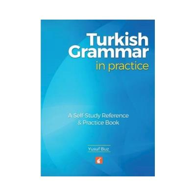 Turkish Grammar In Practice A Self Study Reference Practice Book