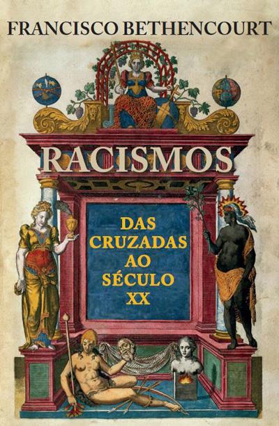 Racismos Das Cruzadas ao Século XX Francisco Bethencourt Compre