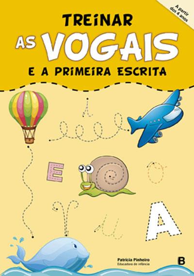 Treinar As Vogais E A Primeira Escrita Patrícia Pinheiro Compre Livros Na Fnacpt 9293