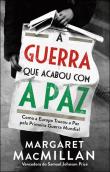A Guerra que Acabou com a Paz