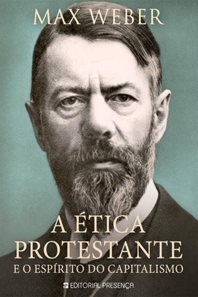A Ética Protestante e o Espírito do Capitalismo , Max Weber, WEBER, MAX ...
