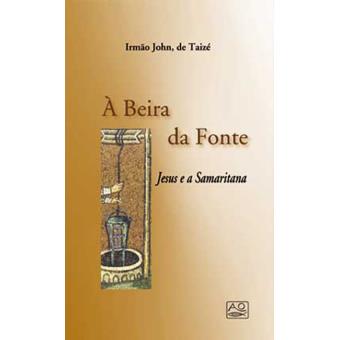 À Beira da Fonte: Jesus e a Samaritana