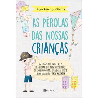  As Pérolas das Nossas Crianças Tânia Ribas de Oliveira
