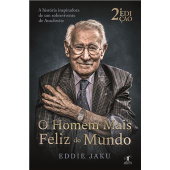 O Homem Mais Feliz do Mundo 2ª Edição Brochado Eddie Jaku Compra