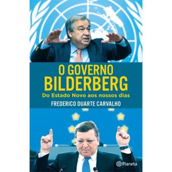  O Governo de Bilderberg Frederico Duarte Carvalho