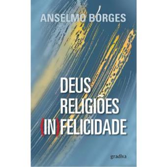 Deus, Religiões, (In)felicidade
