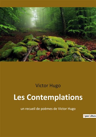 Les Contemplations Un recueil de poèmes de Victor Hugo broché