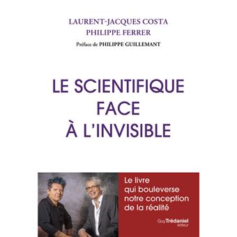 Le scientifique face à l invisible broché Laurent Jacques Costa