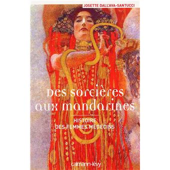 Des sorcières aux mandarines Histoire des femmes médecins Histoire