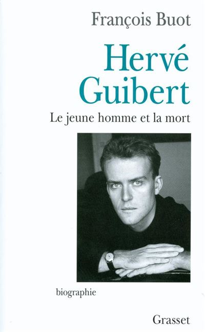 Hervé Guibert Le jeune homme et la mort François Buot Achat Livre