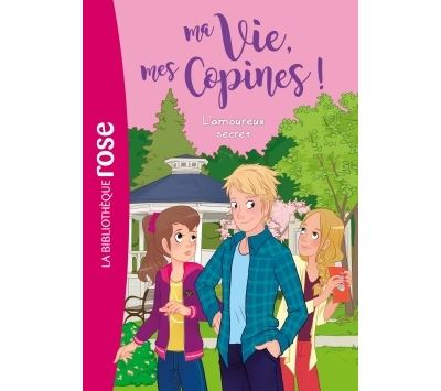 Ma Vie Mes Copines Tome 5 Ma Vie Mes Copines 05 L Amoureux