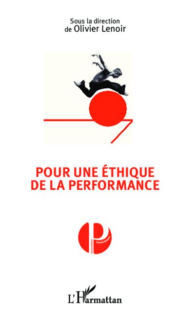 Pour une éthique de la performance broché Olivier Lenoir Achat