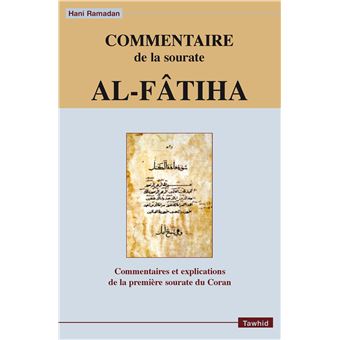 Commentaire De La Sourate Al F Tiha Broch Hani Ramadan Achat