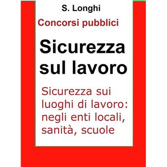 Sicurezza Sui Luoghi Di Lavoro Sintesi Ragionata Per Concorsi Pubblici